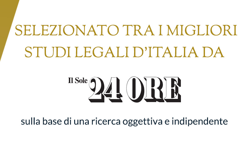Selezionato tra i migliori studi legali d'Italia dal sole 24ore.